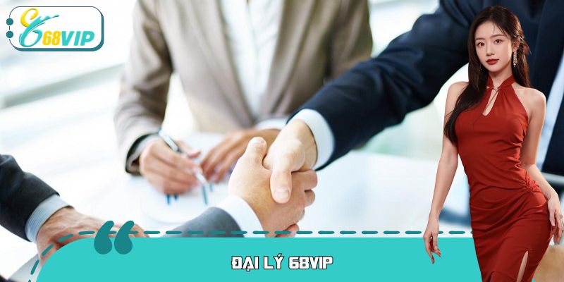 Đại Lý 68VIP: Cơ Hội Khởi Nghiệp Số 1, Thu Nhập Tỷ ĐôĐại Lý 68VIP: Cơ Hội Khởi Nghiệp Số 1, Thu Nhập Tỷ Đô